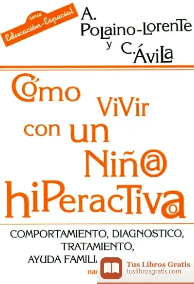 Descargar Cómo Vivir Con Un Niño/A Hiperactivo/A de A. Polaino-lorente
