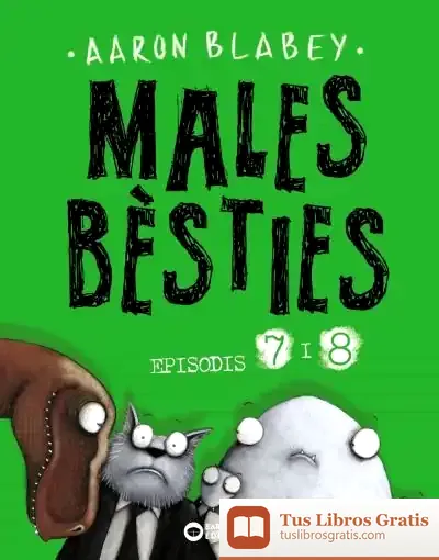 Descargar Males Bèsties. Episodi 7 I 8