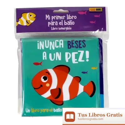 Descargar Nunca Beses A Un Pez- Libro Ba?O de Violeta Denou
