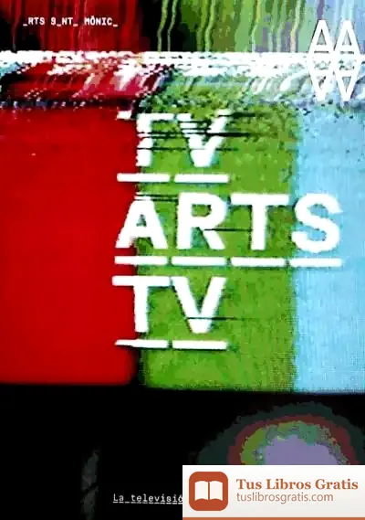Descargar Tv/Artes/Tv. La Televisión Y Las Artes de Madrid. Consejería de Presidencia