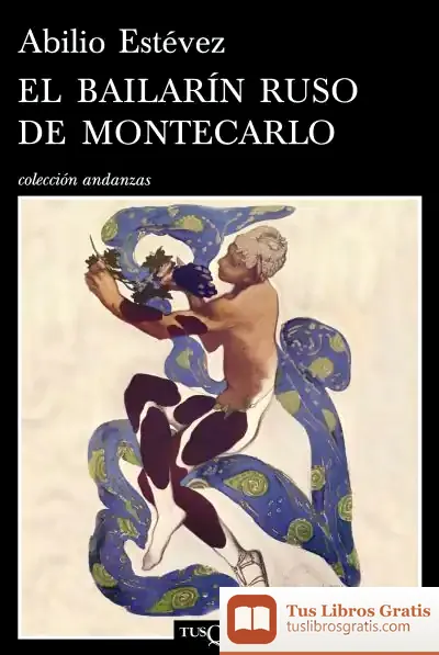 Descargar El Bailarín Ruso De Montecarlo de Abilio Estévez