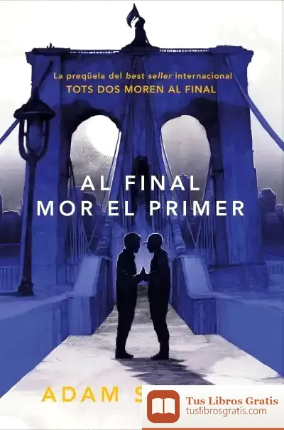 Descargar Al Final Mor El Primer de Adam Silvera