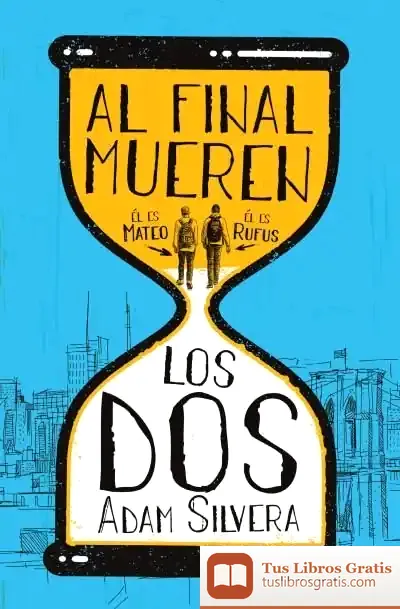 Descargar Y Al Final Mueren Los Dos de Adam Silvera