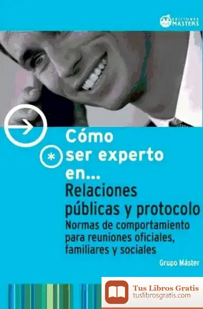 Descargar Relaciones Públicas Y Protocolo 2ª Edición de Javier Montes