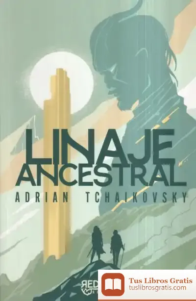 Descargar Linaje Ancestral de Adrian Tchaikovsky