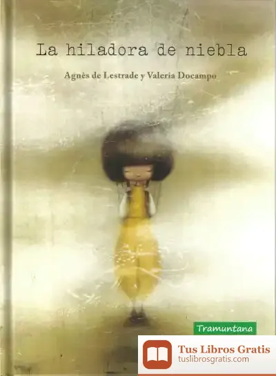 Descargar La Hiladora De Niebla de Agnès de Lestrade