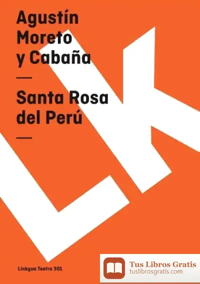 Descargar Santa Rosa Del Perú de Agustín Moreto