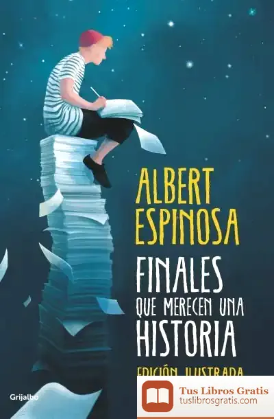 Descargar Finales Que Merecen Una Historia de Albert Espinosa