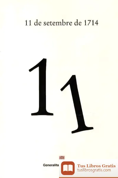 Descargar 11 De Setembre De 1714 de Albert García Espuche