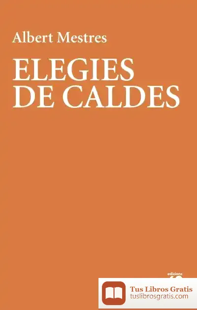 Descargar Elegies De Caldes de Albert Mestres I Emiliò