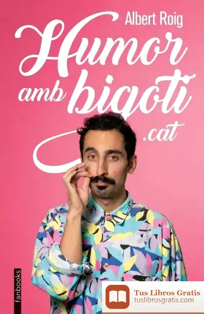 Descargar Albert Roig. Humor Amb Bigoti de Albert Roig