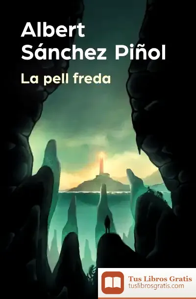 Descargar La Pell Freda de Albert Sánchez Piñol