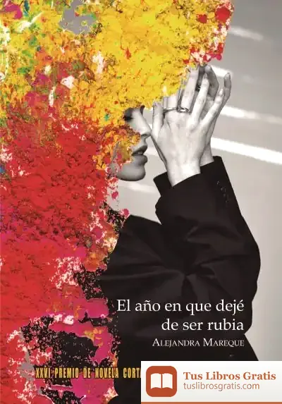 Descargar El Año En Que Dejé De Ser Rubia