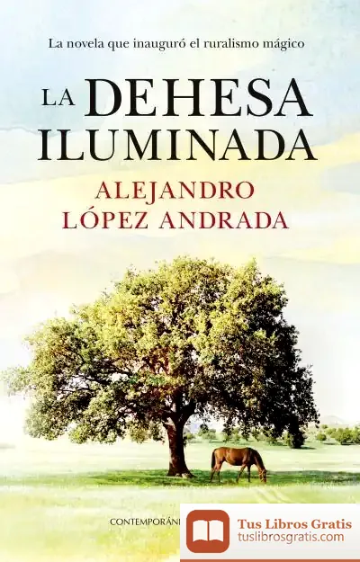 Descargar La Dehesa Iluminada de Alejandro López Andrada