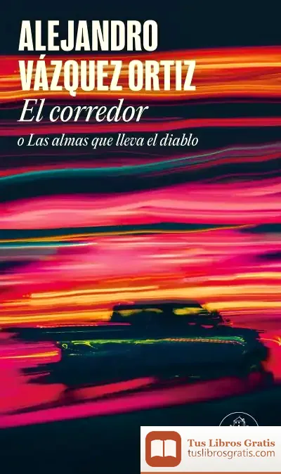 Descargar El Corredor O Las Almas Que Lleva El Diablo