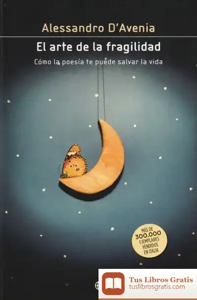 Descargar El Arte De La Fragilidad de Alessandro D'avenia