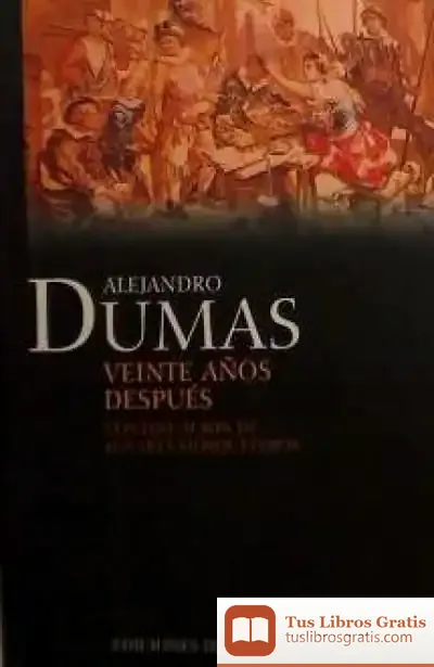 Descargar Veinte Años Después: Continuación De Los Tres Mosqueteros