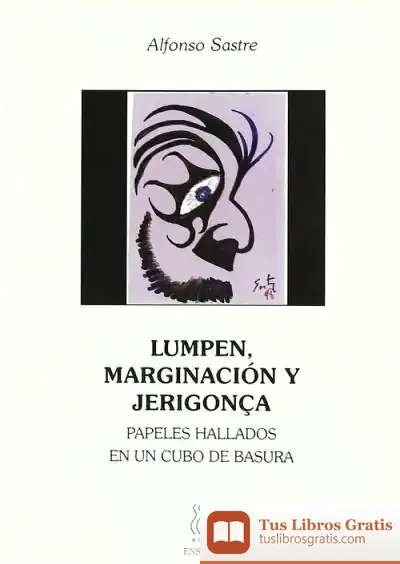 Descargar Lumpen, Marginacion Y Jerigonca de Alfonso Sastre