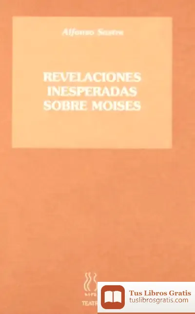Descargar Revelaciones Inesperadas Sobre Moisés de Alfonso Sastre