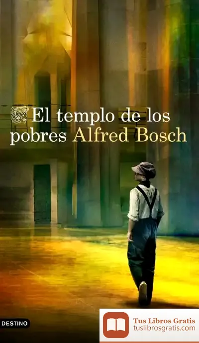 Descargar El Templo De Los Pobres de Alfred Bosch Pascual