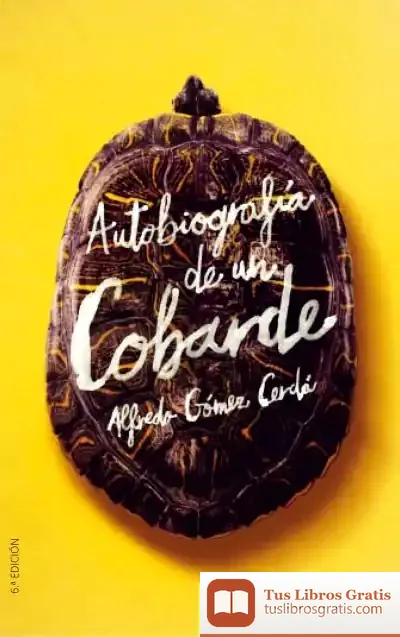 Descargar Autobiografía De Un Cobarde de Alfredo Gómez Cerdá