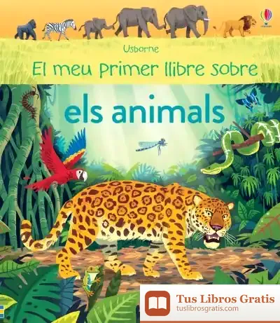 Descargar El Meu Primer Llibre Sobre Els Animals de Alice James