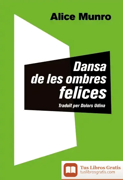 Descargar Dansa De Les Ombres Felices de Alice Munro