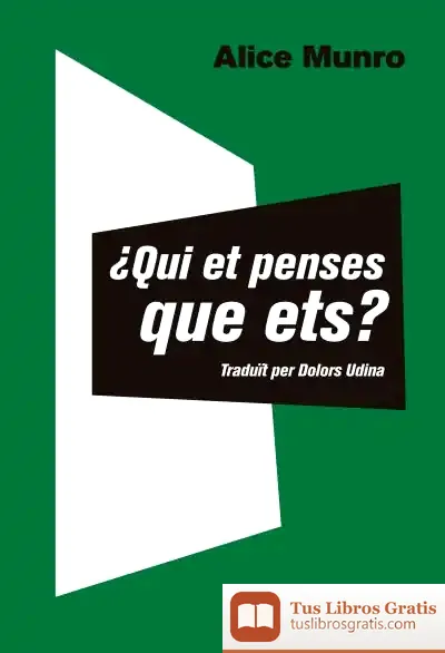 Descargar ¿Qui Et Penses Que Ets? de Alice Munro