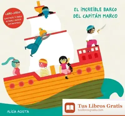 Descargar El Increíble Barco Del Capitán Marco de Alicia Acosta