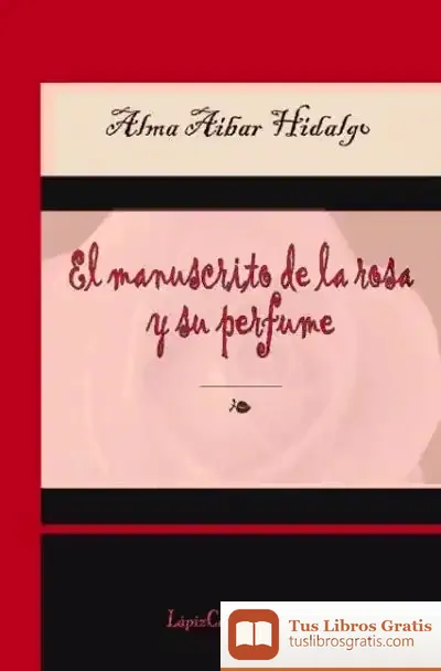 Descargar El Manuscrito De La Rosa Y Su Perfume