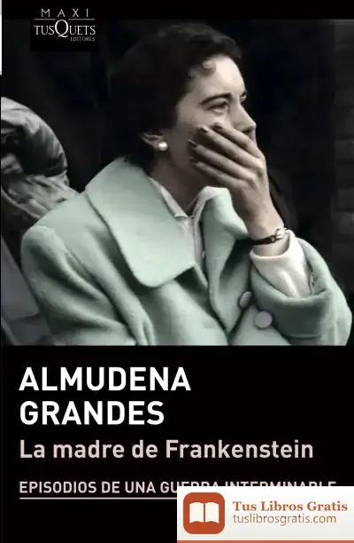 Descargar La Madre De Frankenstein de Almudena Grandes