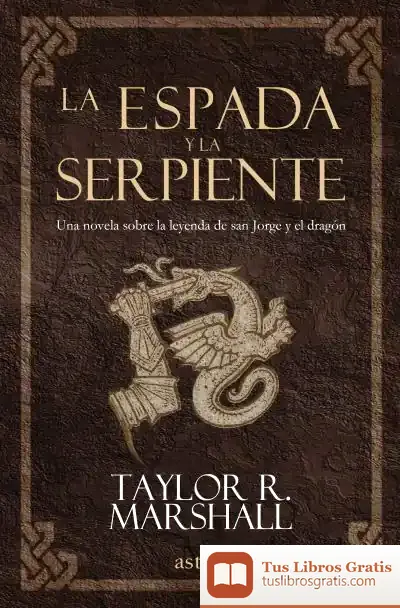Descargar La Espada Y La Serpiente de Almudena Ligero Riaño