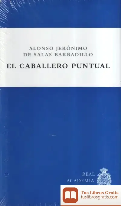 Descargar El Caballero Puntual de Alonso Jerónimo de Salas Barbadillo