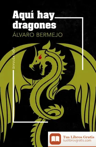 Descargar Aquí Hay Dragones de Álvaro Bermejo
