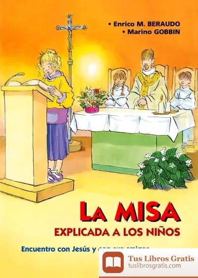 Descargar La Misa Explicada A Los Niños de Álvaro Ginel