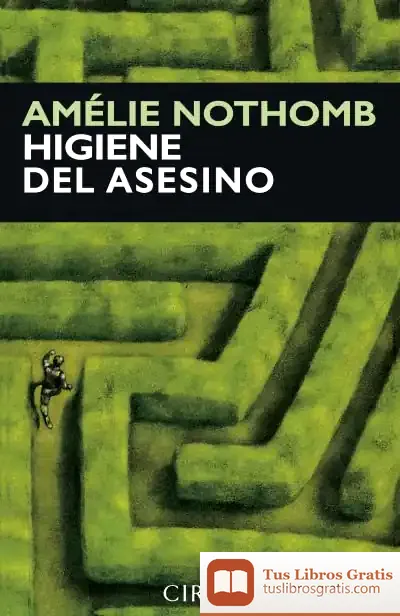 Descargar Higiene Del Asesino de Amélie Nothomb