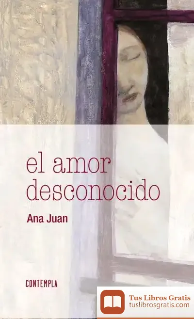 Descargar El Amor Desconocido de Ana Juan