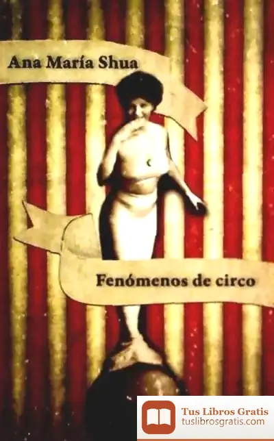 Descargar Fenómenos De Circo de Ana María Shua