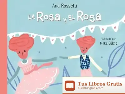Descargar La Rosa Y El Rosa de Ana Rossetti