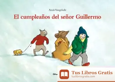 Descargar Cumpleaños Del Señor Guillermo, El de Anaïs Vaugelade