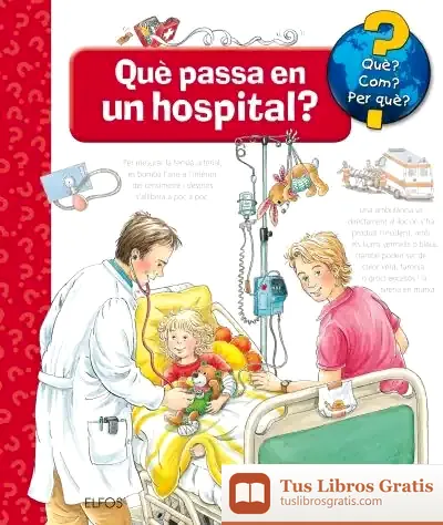 Descargar Què?... Què Passa En Un Hospital? de Andrea Erne