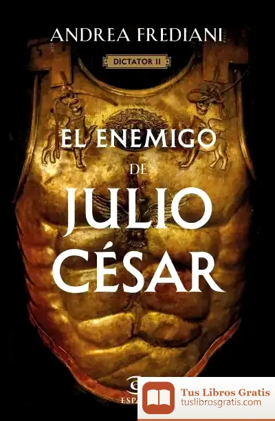 Descargar El Enemigo De Julio César (Serie Dictator 2) de Andrea Frediani