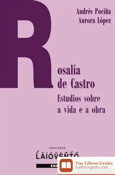 Descargar Rosalía De Castro, Estudios Sobre A Vida E A Obra