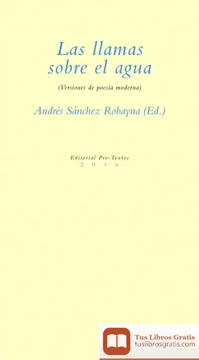 Descargar Las Llamas Sobre El Agua de Andrés Sánchez Robayna