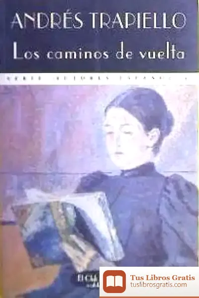 Descargar Los Caminos De Vuelta de Andrés Trapiello