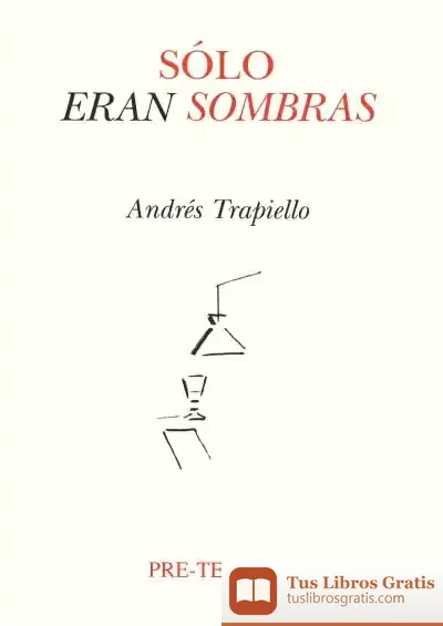 Descargar Sólo Eran Sombras de Andrés Trapiello