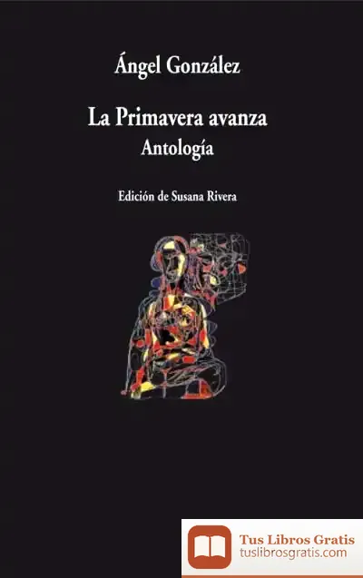 Descargar La Primavera Avanza de Ángel González
