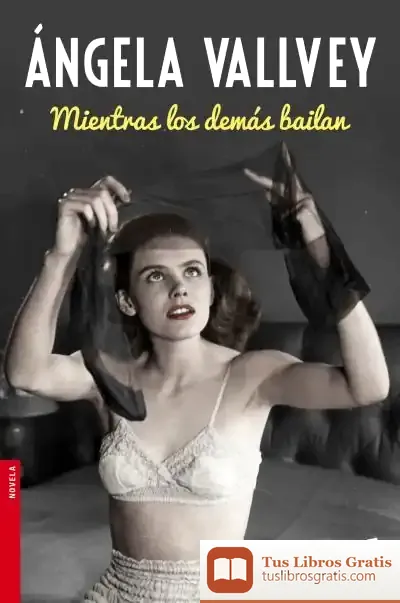 Descargar Mientras Los Demás Bailan de Ángela Vallvey