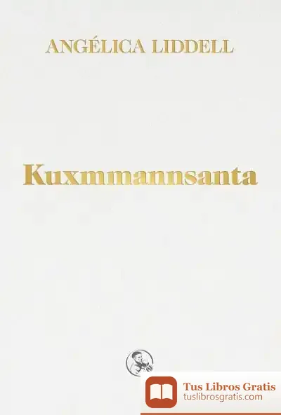 Descargar Kuxmmannsanta de Angélica Liddell