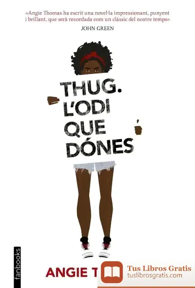 Descargar Thug. L'Odi Que Dónes de Angie Thomas